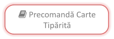  Precomandă Carte Tipărită