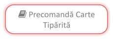  Precomandă Carte Tipărită