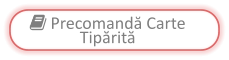  Precomandă Carte Tipărită