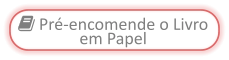  Pré-encomende o Livro em Papel