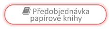  Předobjednávka papírové knihy