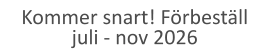 Kommer snart! Förbeställ juli - nov 2026
