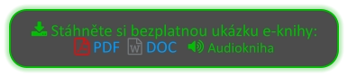  Stáhněte si bezplatnou ukázku e-knihy:  PDF   DOC    Audiokniha